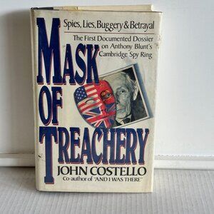 Mask of Treachery: Spies, Lies, Buggery & Betrayal by John Costello